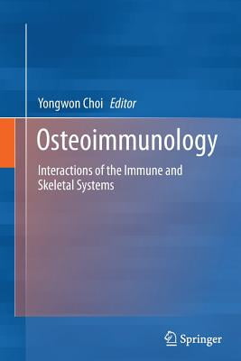 Osteoimmunology: Interactions of the Immune and Skeletal Systems